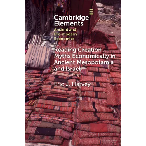 Reading Creation Myths Economically in Ancient Mesopotamia and Israel