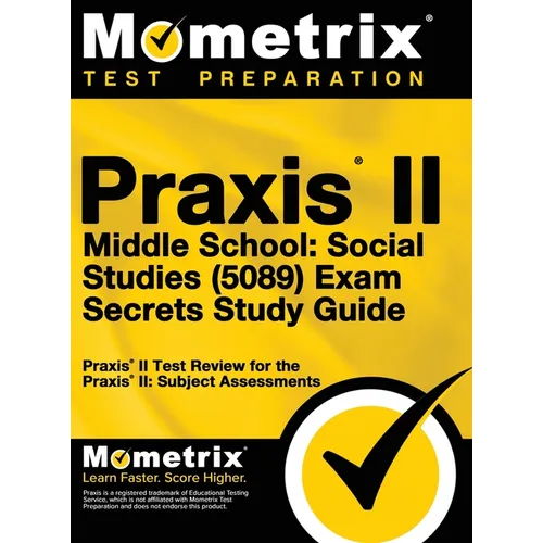 Praxis II Middle School: Social Studies (5089) Exam Secrets Study Guide