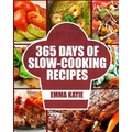Slow Cooker: 365 Days of Slow Cooking Recipes (Slow Cooker, Slow Cooker Cookbook, Slow Cooker Recipes, Slow Cooking, Slow Cooker Me
