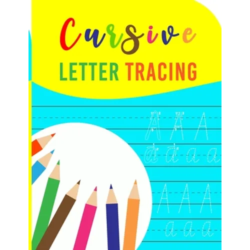 Cursive Letter Tracing: A cursive writing practice workbook for young adults and teens (Beginning cursive workbooks)