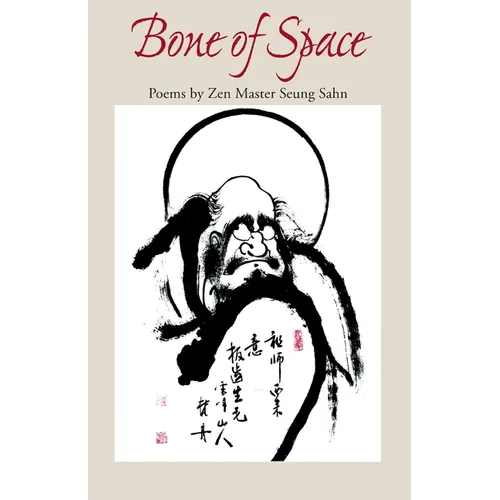 Bone of Space: Poems by Zen Master Seung Sahn