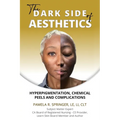 The Dark Side of Aesthetics: Hyperpigmentation, Chemical Peels, and Complications