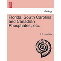 Florida, South Carolina and Canadian Phosphates, Etc.