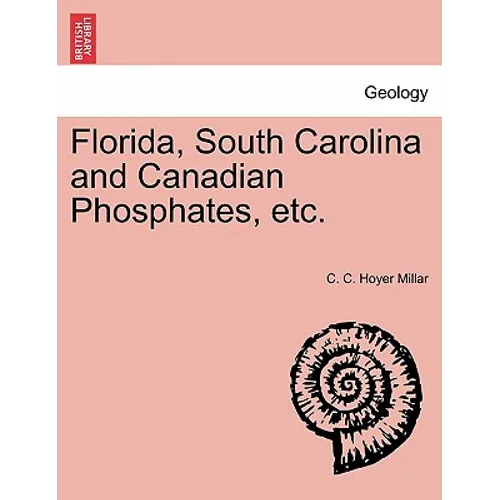Florida, South Carolina and Canadian Phosphates, Etc.