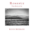 Romance: The Only Life