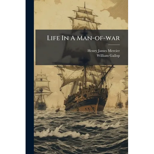 Life In A Man-of-war: Or Scenes In "old Ironsides" During Her Cruise In The Pacific