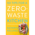 101 Tips for a Zero-Waste Kitchen