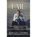 Why Leaders Fail: You Won't Be Handed Success Until You Learn How To Handle Failure