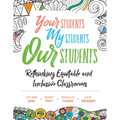 Your Students, My Students, Our Students: Rethinking Equitable and Inclusive Classrooms