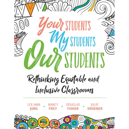 Your Students, My Students, Our Students: Rethinking Equitable and Inclusive Classrooms