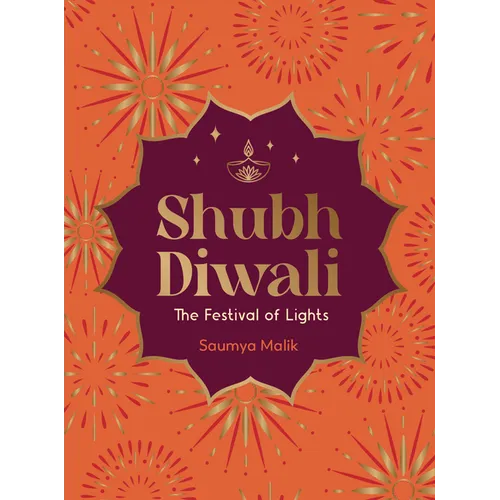 Shubh Diwali: The Festival of Lights: Modern Reflections on the Timeless Wisdom and Traditions of Diwali