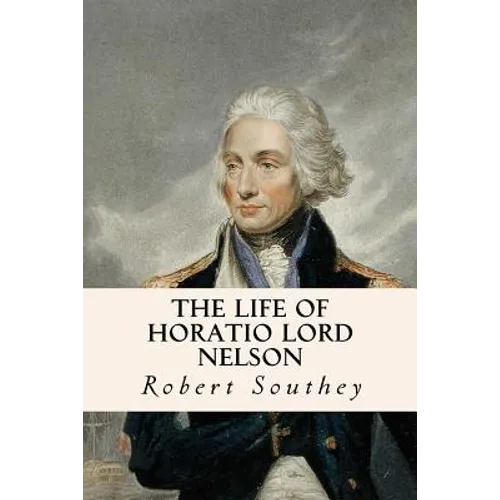 The Life of Horatio Lord Nelson