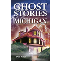 Ghost Stories of Michigan
