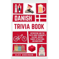 Danish Trivia Book: Interesting and Fun Facts About Danish Culture, History, Tourist Attractions, and Much More