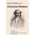 Short Works of Octavius Winslow - None Like Christ, Christ's Sympathy to Weary Pilgrims, Consider Jesus