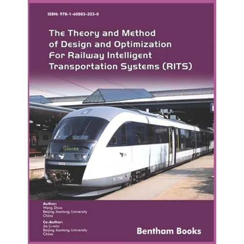 The Theory and Method of Design and Optimization for Railway Intelligent Transportation Systems (RITS)