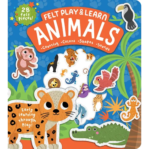 Animals Touchy-Feely Felt Play & Learn: Early Learning Made Fun with Felt