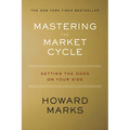 Mastering the Market Cycle: Getting the Odds on Your Side