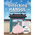 Unlocking Hangul - Learning Korean Alphabet: All-in-One Textbook to Learn Korean Language from Zero with Fluent Pronunciation Practice & Writing Hangu