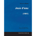 Jeux d'eau - A Score for Solo Piano (1901)