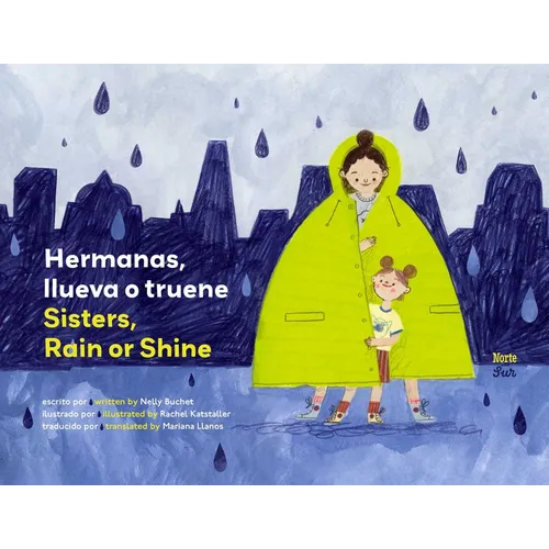 Hermanas, Llueva O Truene / Sisters, Rain or Shine: (Bilingual Edition)
