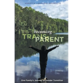 Becoming Trans-Parent: One Family's Journey of Gender Transition