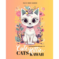 Cute Cats Kawaii Kitties: Adorable Cats Coloring Book for Kids