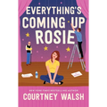 Everything's Coming Up Rosie: A Heartwarming Tale of Found Family and a Perfectly Imperfect Love