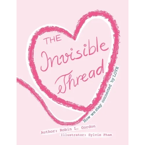 The Invisible Thread: How we stay Connected by LOVE