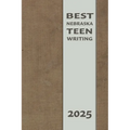 Best Nebraska Teen Writing 2025