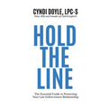 Hold the Line: The Essential Guide to Protecting Your Law Enforcement Relationship
