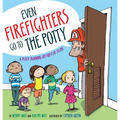 Even Firefighters Go to the Potty: A Potty Training Lift-The-Flap Story