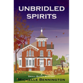 Unbridled Spirits: A Small Batch Mystery