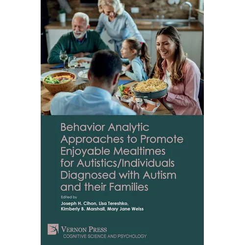 Behavior Analytic Approaches to Promote Enjoyable Mealtimes for Autistics/Individuals Diagnosed with Autism and their Families
