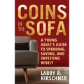 Coins in the Sofa: A young adult's guide to spending, saving, and investing wisely