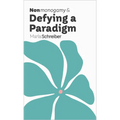 Nonmonogamy and Defying a Paradigm: A More Than Two Essentials Guide