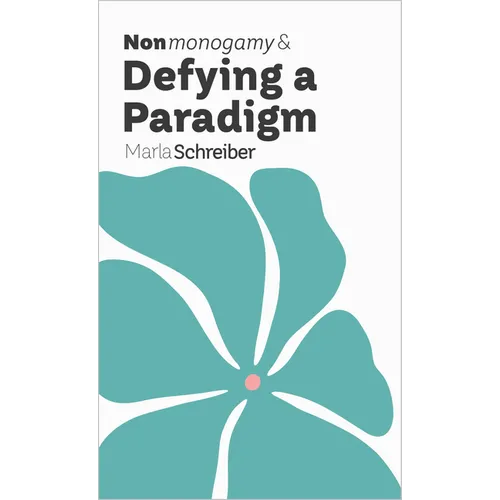 Nonmonogamy and Defying a Paradigm: A More Than Two Essentials Guide
