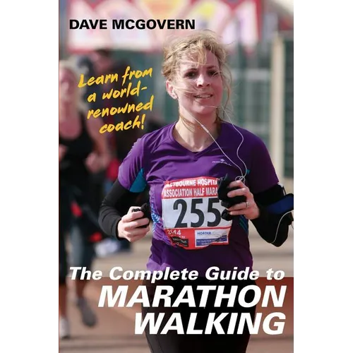 The Complete Guide to Marathon Walking