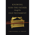 Knowing God the Father Through the Old Testament