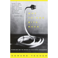 Why Things Bite Back: Technology and the Revenge of Unintended Consequences