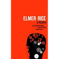 Elmer Rice: Three Plays: The Adding Machine, Street Scene and Dream Girl