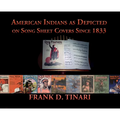 American Indians as Depicted on Song Sheet Covers Since 1833 (Hardcover)