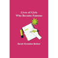 Lives of Girls Who Became Famous