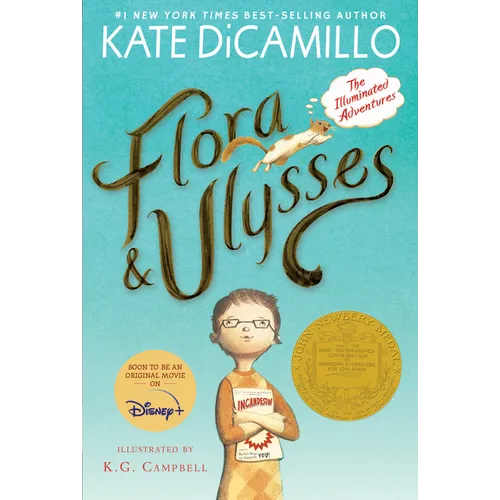 Flora and Ulysses: The Illuminated Adventures (a Middle-Grade Novel about a Cynical Girl and a Superhero Squirrel - For Kids Ages 8-12 in Grades 3-7)