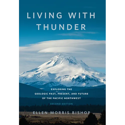 Living with Thunder: Exploring the Geologic Past, Present, and Future of the Pacific Northwest