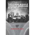 The Cuban Missile Crisis in American Memory: Myths Versus Reality