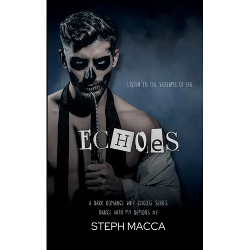 Echoes: A Dark Why Choose Asylum Secret Society Romance (Dance with my Demons - Book 2)