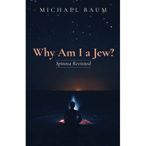 Why Am I a Jew?: Spinoza Revisited