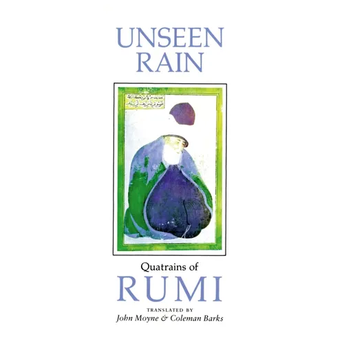 Unseen Rain: Quatrains of Rumi