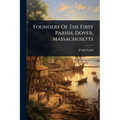 Founders Of The First Parish, Dover, Massachusetts